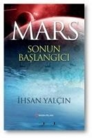 Kniha Mars Sonun Baslangici ihsan Yalcin