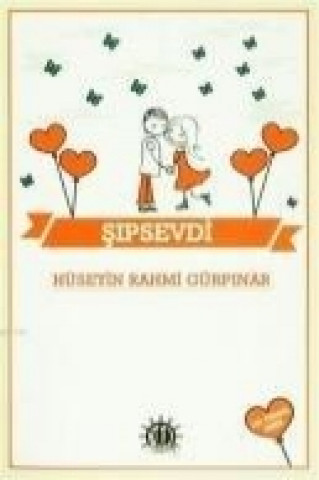 Könyv Sipsevdi Hüseyin Rahmi Gürpinar