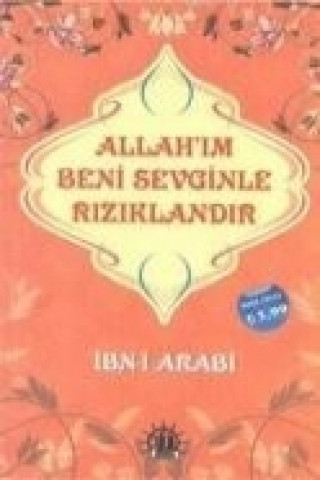 Carte Allahim Beni Sevginle Riziklandir ibnül-Arabi ibnü´l-Arabi