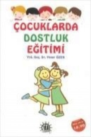 Kniha Cocuklarda Dostluk Egitimi Yener Özen