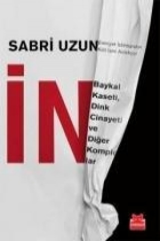 Könyv IN - Baykal Kaseti, Dink Cinayeti ve Diger Komplolar Sabri Uzun