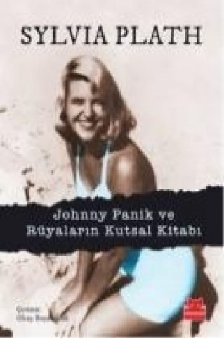 Könyv Johnny Panik ve Rüyalarin Kutsal Kitabi Sylvia Plath