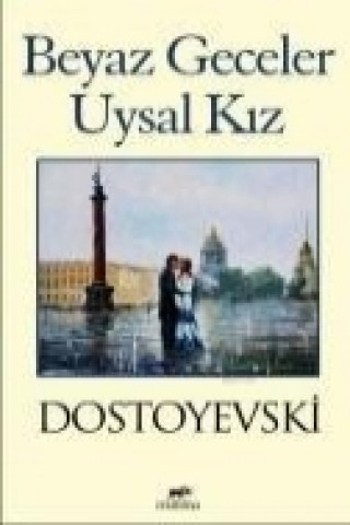 Carte Beyaz Geceler & Uysal Kiz Fyodor Mihaylovic Dostoyevski