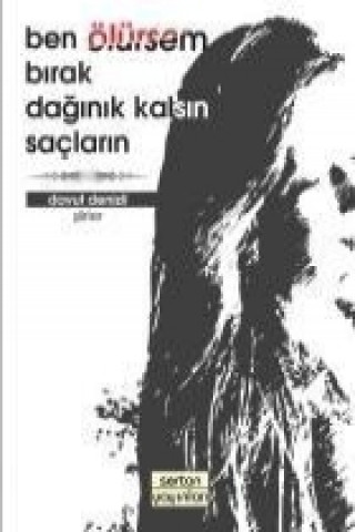 Книга Ben Ölürsem Birak Daginik Kalsin Saclarin Davut Denizli