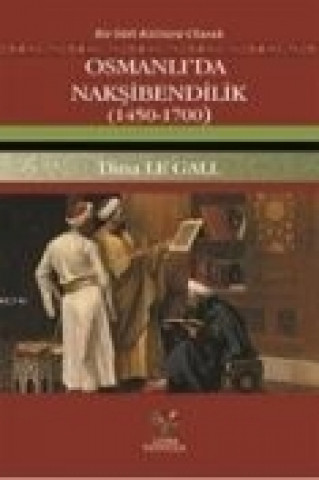 Книга Osmanlida Naksibendilik 1450-1700 Dina Le Gall