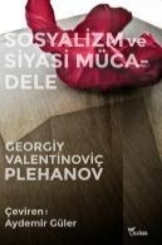 Könyv Sosyalizm ve Siyasi Mücadele Georgiy Valentinovic Plehanov