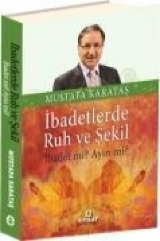 Книга Ibadetlerde Ruh ve Sekil Mustafa Karatas