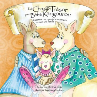 Kniha Chase Au Tresor Pour Bebe Kangourou, Comment Des Parents Homosexuels Forment Une Famille Carmen Martinez Jover