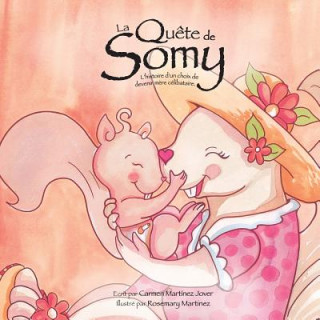 Könyv Quete de Somy, lhistoire d'un choix de devenir mere celibataire Carmen Martinez Jover