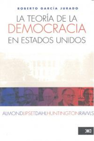 Kniha La teoría de la democracia en Estados Unidos: Almond, Lipset, Dahl, Huntington y Rawls 