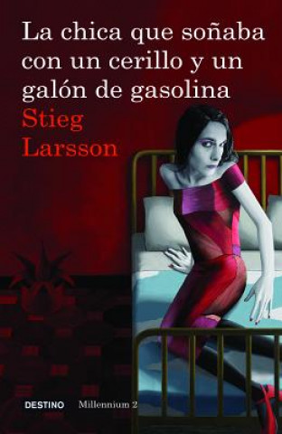 Carte La Chica Que Sonaba Con un Cerillo y un Galon de Gasolina = The Girl Who Played with Fire Stieg Larsson