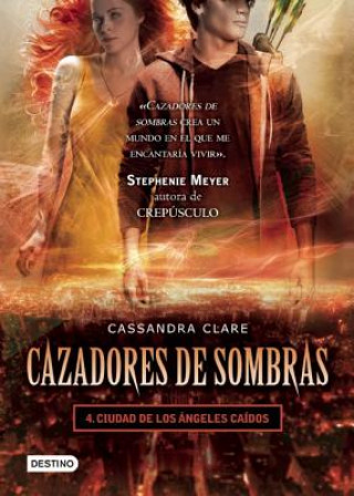 Kniha Cazadores de Sombras, 4. Ciudad de Los Angeles Caidos Cassandra Clare