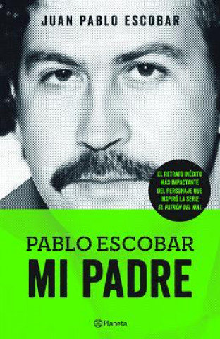 Kniha Pablo Escobar. Mi Padre Juan Pablo Escobar