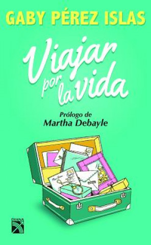 Książka Viajar Por La Vida Gaby Perez Islas