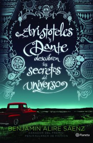 Livre Aristoteles y Dante Descubren Los Secretos del Universo Benjamin Alire Saenz