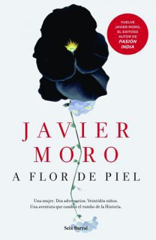 Kniha A Flor de Piel Javier Moro