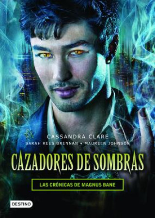 Kniha Cazadores de Sombras. Las Cronicas de Magnus Bane Cassandra Clare