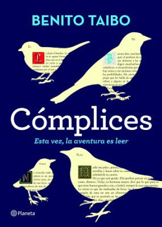 Книга Complices: Esta Vez, La Aventura de Leer Benito Taibo