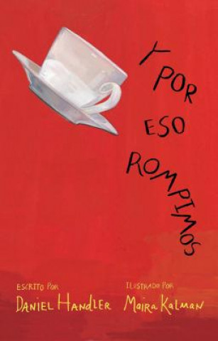 Kniha Y Por Eso Rompimos = And That Is Why We Broke Up Daniel Handler