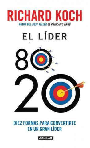 Kniha El Lider 80/20: Diez Formas Para Convertirte en un Gran Lider = The Leader 80/20 Richard Koch