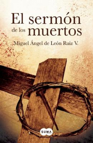 Kniha El Sermon de Los Muertos Miguel Angel De Leon Ruiz