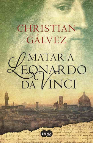 Book Matar a Leonardo Da Vinci Christian Galvez