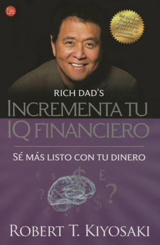 Kniha Incrementa Tu IQ Fincanciero Robert Kiyosaki