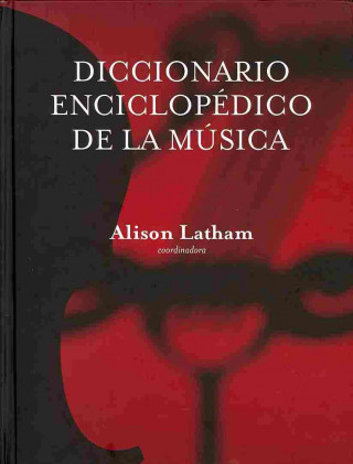 Könyv Diccionario Enciclopedico de La Musica Alison Latham