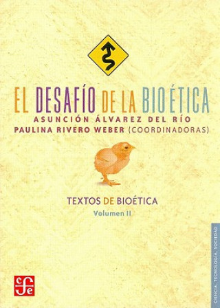 Kniha El Desafio de la Bioetica, Volumen II: Textos de Bioetica Asuncion Alvarez Del Rio
