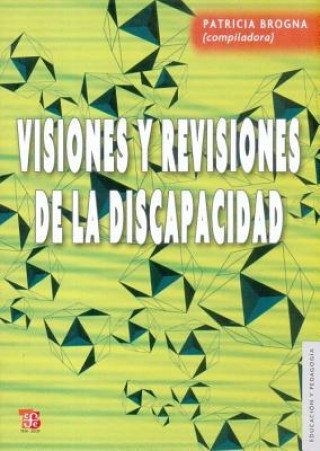 Kniha Visiones y Revisiones de La Discapacidad Patricia Brogna