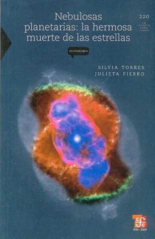 Carte Nebulosas Planetarias: La Hermosa Muerte de las Estrellas Silvia Torres