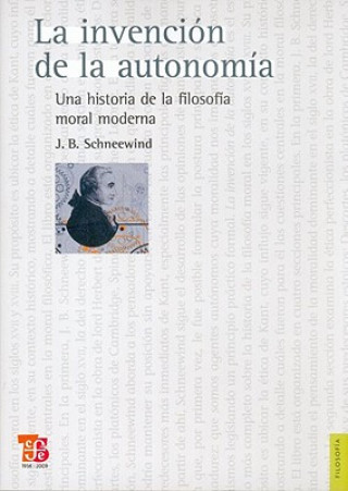 Książka La Invencion de la Autonomia: Una Historia de la Filosofia Moral Moderna = The Invention of Autonomy J. B. Schneewind