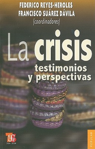 Kniha La Crisis: Testimonios y Perspectivas Federico Reyes Heroles