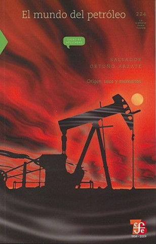 Carte El Mundo del Petroleo: Origen, Usos y Escenarios Salvador Ortuno Arzate