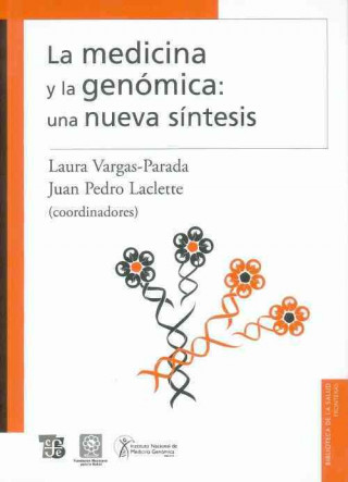 Kniha La Medicina y la Genomica: Una Nueva Sintesis Laura Vargas-Parada