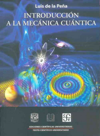 Kniha Introduccion a la Mecanica Cuantica = Introduction to Quantum Mechanics Luis de la Pena