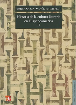 Carte Historia de la Cultura Literaria en Hispanoamerica II Dario Puccini