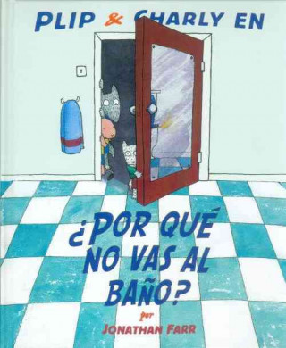 Книга Por Que No Vas al Bano? = Why You're Not Going to the Bathroom? Jonathan Farr
