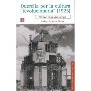 Kniha Querella Por La Cultura "Revolucionaria" (1925) Victor Diaz Arciniega