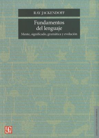 Könyv Fundamentos del Lenguaje: Mente, Significado, Gramatica y Evolucion = Foundations of Language Ray Jackendoff