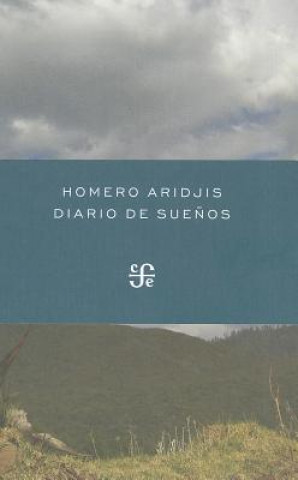 Könyv Diario de Suenos Homero Aridjis
