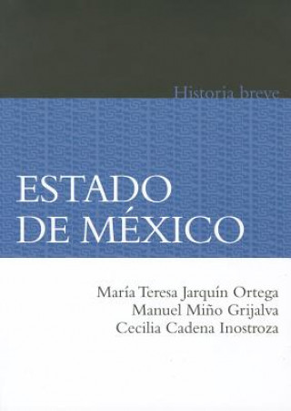 Könyv Estado de Mexico. Historia Breve Manuel Mino Grijalva