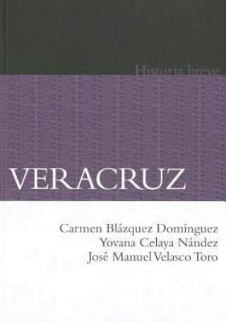 Könyv Veracruz. Historia Breve Carmen Blazquez Dominguez