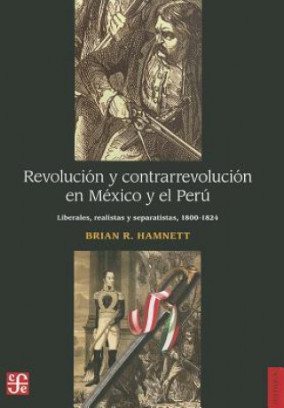 Książka Revolucion y Contrarrevolucion en Mexico y el Peru: Liberales, Realistas y Separatistas (1800-1824) = Revolution and Counterrrevolution in Mexico and Brian R. Hamnett