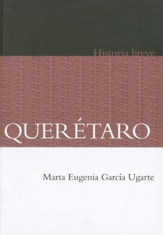 Könyv Queretaro Marta Eugenia Garcia Ugarte
