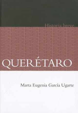 Knjiga Queretaro Marta Eugenia Garcia Ugarte