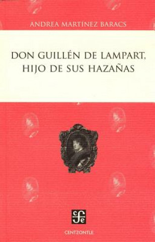 Kniha Don Guillen de Lampart, Hijo de Sus Hazanas Andrea Martinez Baracs