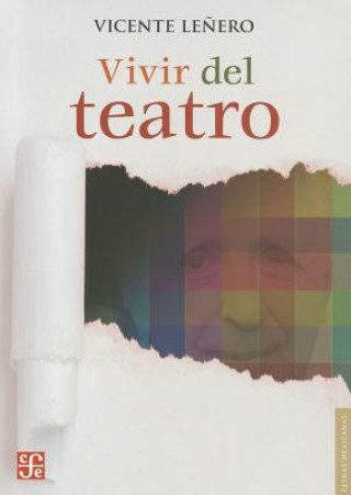 Kniha Vivir del Teatro = Live of the Theater Vicente Lenero