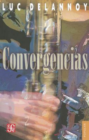 Kniha Convergencias: Encuentros y Desencuentros en el Jazz Latino Luc Delannoy