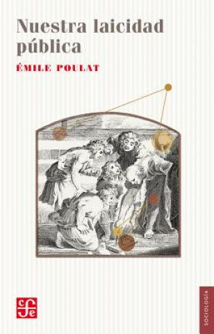 Kniha Nuestra Laicidad Publica = Our Public Secularism Emile Poulat